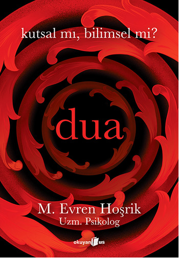 Dua – Kutsal Mı, Bilimsel Mi?-M.Evren Hoşrik