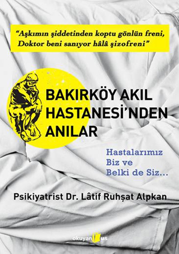 latif_ruhsat_alpkan_bakirkoy_akil_hastanesinden_anilar