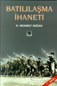 Batılılaşma İhaneti-D.Mehmet Doğan