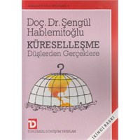 Küreselleşme Düşlerden Gerçeklere-Şengül Hablemitoğlu