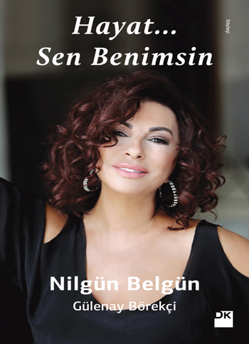 hayat_sen_benimsin_nilgun_belgun