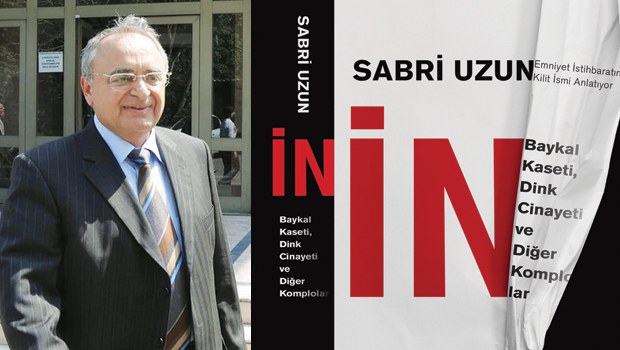 İN - Baykal Kaseti Dink Cinayeti ve Diğer Komplolar - Sabri Uzun