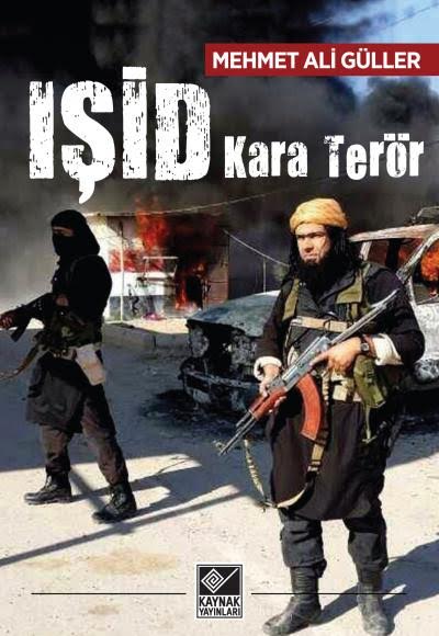 IŞİD Kara Terör - Mehmet Ali Güller