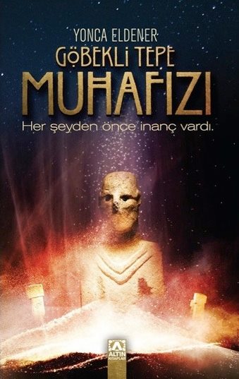 yonca_eldener_gobekli_tepe_muhafizi