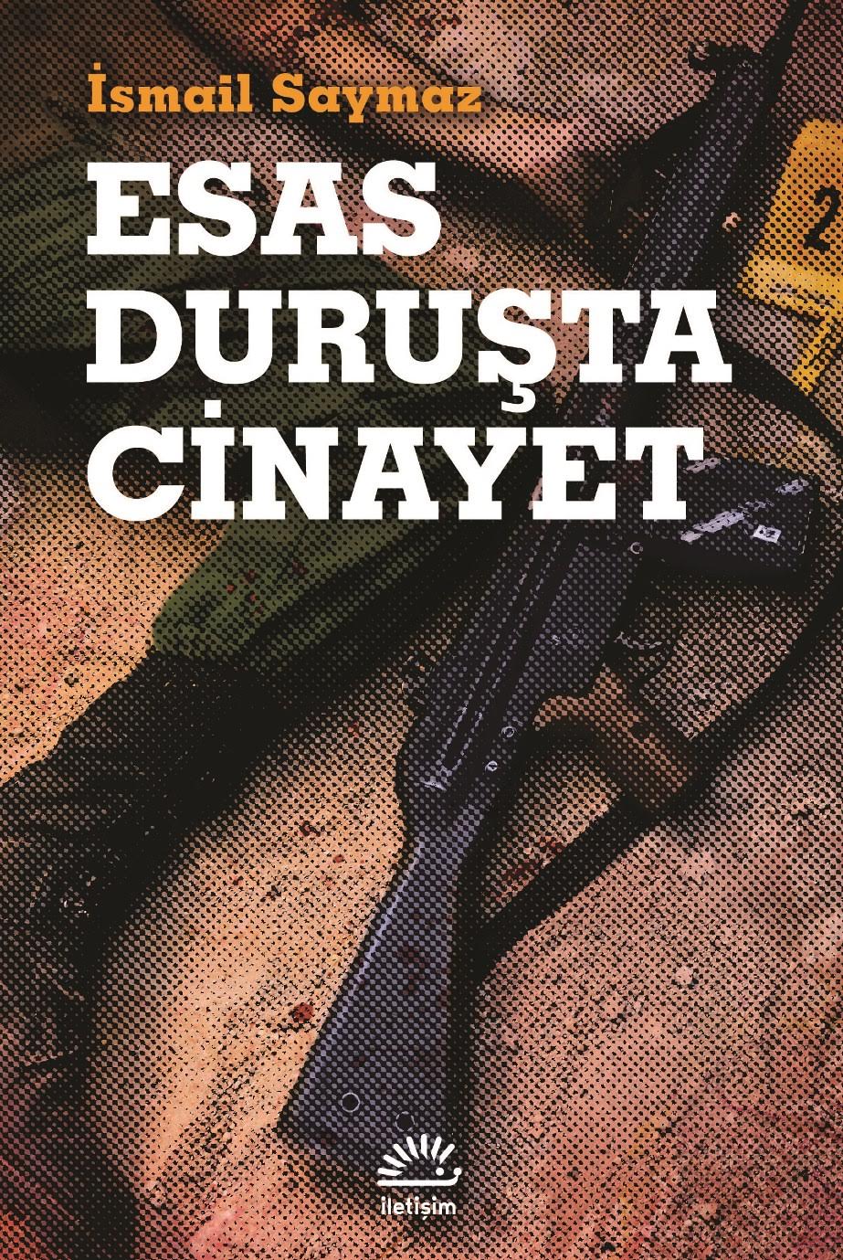 Esas Duruşta Cinayet - İsmail Saymaz