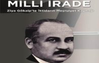 Milli İrade (Ziya Gökalp’te İktidarın Meşrutiyet Kaynağı) – Mustafa Yiğit