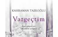 Kahraman Tazeoğlu – Vazgeçtim