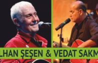 İlhan Şeşen ve Vedat Sakman – Röportaj